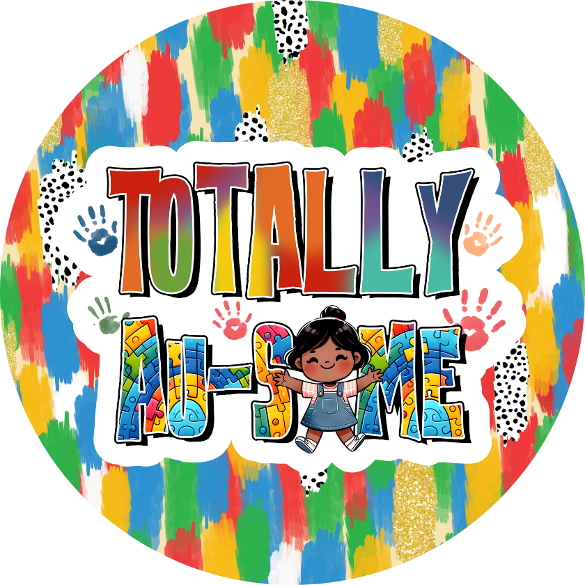 Totally AUsome - Autism Awareness