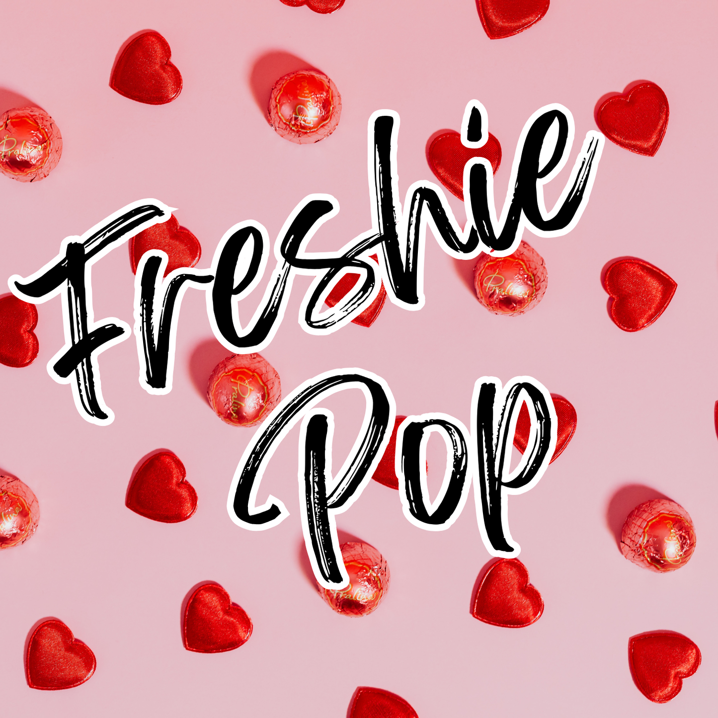 Valentine's Freshie Pop